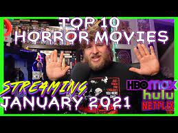 Check out january 2021 horror movies and get ratings, reviews, trailers and clips for new and popular movies. Top 10 Horror Movies Coming To Streaming January 2021 Netflix Hulu Hbo Max Youtube