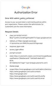 Google chrome error 400 is a client error that occurs due to incorrect requests, invalid syntax, or routing what causes bad request errors on chrome? How To Resolve Error 400 Admin Policy Enforced When Connecting Creatio Bpm Online To Your Google G Suite Email Or Calendar Customer Fx