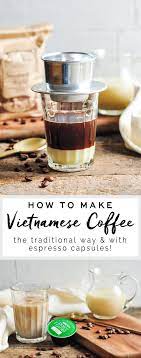 Vietnamese Coffee Recipe Vietnamese Coffee Coffee Recipes Vietnamese Iced Coffee