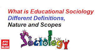 Eucational Sociology Different Definitions Nature And Scopes Sociology Different Definition What Is Sociology