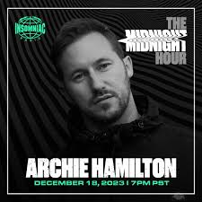 Stream Forever Midnight 2023: The Midnight Hour with Archie Hamilton by  INSOMNIAC