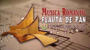 Musica Romantica Instrumental Flauta De Pan Instrumentals Pan Flute Music Flauta De Pan Instrumentales Flauta