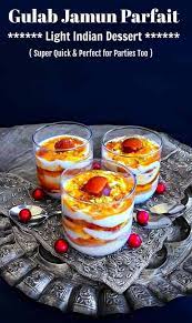 It's what makes a dinner party a party. Gulab Jamun Dessert Parfait Light Indian Dessert Gulabjamun