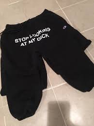 Maybe you would like to learn more about one of these? Stop Looking At My Sweatpants For Sale In Washington Dc Offerup Stop Looking At My D Sweatpants Champion Sweats Sweatpants