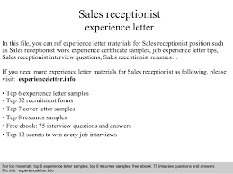 In many cases, you have to apply for a letter of experience by submitting a written application for experience letter. Sales Receptionist Experience Letter