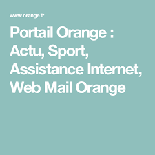 Portail Orange Actu Sport Assistance Internet Web Mail Orange Modeles De Feutre Actu Scrapbooking Europeen
