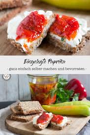 Rezept Eingelegte Paprika Sommer Im Glas Rezepte Lebensmittel Essen Einfach Lecker