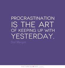 500 Words On Procrastination Procrastination Procrastination Quotes Yesterday Quotes