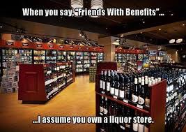 How I Define Friends With Benefits Liquor Store Funny Pictures Morning Humor