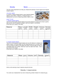 Pour water in to the graduated container about one third of its depth and record the volume of water v w tie the sinker with a thread and lower it gently in the container without splashing. Density Schoolphysics