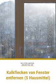 Kalkflecken Von Fenstern Entfernen 5 Hausmittel Fenster Putzen Fenster Putzen Tipps Fenster