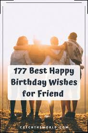 Express your feeling with birthday wishes for best friend, find variety of best birthday i love you to the moon and back and am so grateful for your friendship and all the fun times we've shared this year. 177 Beautiful Birthday Wishes For Friend For 2021