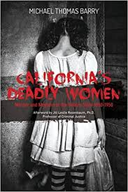 Join facebook to connect with juanita spinelli and others you may know. California S Deadly Women Murder And Mayhem In The Golden State 1850 1950 Barry Michael Thomas 9780764355301 Amazon Com Books