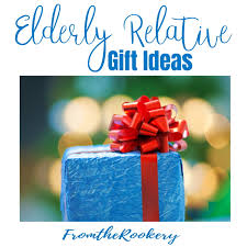 gifts for elderly relatives