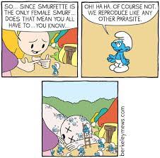 Very few smurfs are female, and those that are are most likely magical creations rather than … The Smurfs 9gag