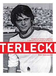 Stanislaw terlecki war ein fußballspieler aus польша, (* 13 нояб. Terlecki Dobrowolski Piotr Ksiazka W Sklepie Empik Com