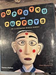 Puppetry and Puppets Illustrated World Survey Eileen Blumenthal 1st ed HC  2005