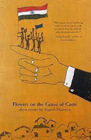 You can buy book on this…» Flowers On The Grave Of Caste Ebook Maitreya Yogesh Amazon In Kindle Store