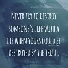 Careful With The Lies Truth Always Prevails Life Quotes Quotable Quotes Beautiful Quotes