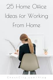 25 Home Office Ideas For Working From Home In 2020 Office Ideas For Work Home Office Working From Home