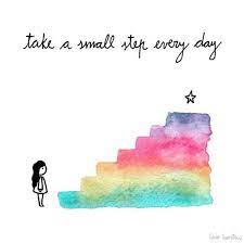 Take A Small Step Every Day Words Positive Quotes Positivity