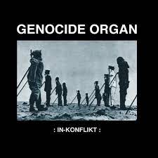 Genocide organ is a german power electronics collective, formed in mannheim, germany in 1985. In Konflikt Remastered Genocide Organ Tesco Distribution Germany