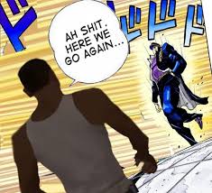 Oh We Re Going Again Ah Shit Here We Go Again Prison Memes Jojo Memes Funny Memes