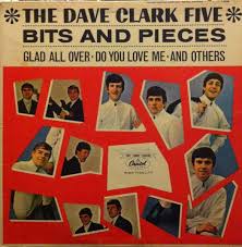 Bits And Pieces Song Dave Clark Five Glad All Over Re Titled Bits And Pieces For Canadian Issue On Epic Records The Dave Clark Five Album Covers Album