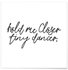 Hold Me Closer Honeymoon Hotel Tiny Dancer Typography Quote Lyrics Print Lyric Prints Typography Quotes Song Lyric Tattoos