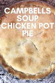 It's also great with leftover thanksgiving turkey! Campbells Soup Chicken Pot Pie Pot Pie Recipe Easy Easy Chicken Pot Pie Recipe Homemade Chicken Pot Pie