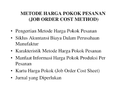 Metode ini disebut variable costing dengan alasan bahwa biaya yang dibebankan kepada produk hanya biaya yang berhubungan langsung dengan produk saja. Metode Harga Pokok Pesanan Job Order Cost Method Ppt Download