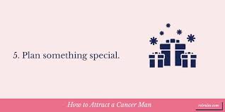 If you have the patience to seduce a cancer woman's heart and her mind, you will be well rewarded. How To Attract A Cancer Man Romantic Guide Relationship Rules