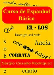 Todo o nosso vocabulário é falado por falantes nativos. Curso De Espanhol Basico Portuguese Edition Ebook Casado Rodriguez Sergio Amazon In Kindle Store