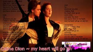 Love can touch us one time and last for a lifetime and never let go 'til we're gone. Celine Dion My Heart Will Go On Karaoke Lyrics Video Dailymotion