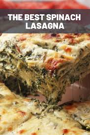 The Best Spinach Lasagna Recipe Recipe Spinach Lasagna Lasagna Recipe With Ricotta Recipes