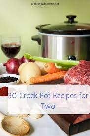 30 Easy Crockpot Recipes For Two Crockpot Recipes For Two Small Crockpot Recipes Crockpot Recipes Easy