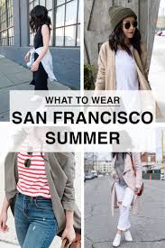 Outfit Ideas And What To Wear In San Francisco In June San Francisco In The Summer Can Ge San Francisco Summer Outfit San Francisco Outfits California Outfits