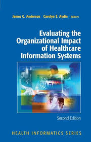 Registration on or use of this site constitutes acceptance of our t. Evaluating The Organizational Impact Of Health Care Information Systems Von James G Anderson Carolyn Aydin Fachbuch Bucher De