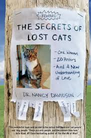 How to locate a missing pets. The Secrets Of Lost Cats One Woman Twenty Posters And A New Understanding Of Love By Nancy Davidson