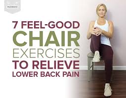 For more videos like this: 7 Feel Good Chair Exercises To Relieve Lower Back Pain Eat Healthy And Get Fit