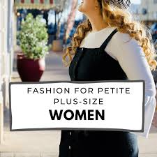 See full list on wikihow.com Short Fat And Stylish A Fashion Guide For Plus Size Petite Women Bellatory