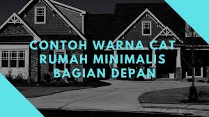 Memiliki rumah yang nyaman dengan dekorasi cat warna favorit menjadi impian banyak orang. Contoh Warna Cat Rumah Minimalis Bagian Depan Youtube