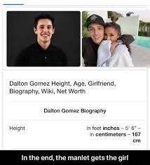 Dalton gomez is an unclassified, zodiac sign: Dalton Gomez Height Age Girlfriend Biography Wiki Net Worth Dalton Gomez Biography Height In Feet Inches 5 6 In Centimeters 167 Cm In The End The Manlet Gets The Girl In