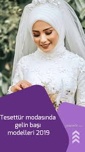 Tesettur Modasinda Gelin Basi Modelleri 2019 Gelin Moda Gelinler
