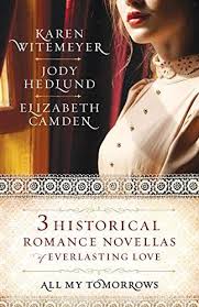 Download Pdf All My Tomorrows Three Historical Romance Novellas Of Everlasting Love Free Epub M Historical Romance Historical Fiction Christian Fiction Books