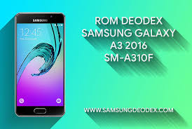 Rom Deodex Samsung A310f Samsung Deodex