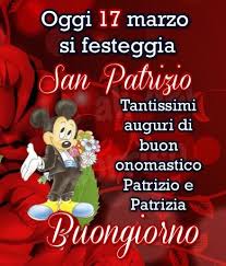 Oggi 17 Marzo Si Festeggia San Patrizio Buon Onomastico Onomastico Pensieri Positivi