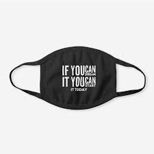 Black And White Motivational Inspiring Quote Black Cotton Face Mask Zazzle Com Mask Face Mask Black Cotton