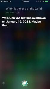 I asked Siri when is the end of the world she replied this : r/Siri