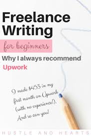 Freelance Writing Jobs For Beginners Why You Should Try Upwork Hustle And Hearts Freelance Writing Writing Jobs Freelance Writing Jobs